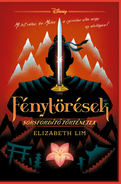 Disney - Fénytörések - Sorsfordító történetek