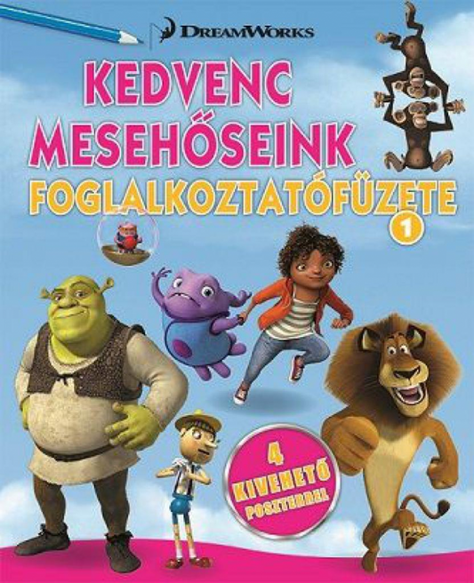 Kedvenc mesehőseink foglalkoztatófüzete 1. -  Home, Shrek, Madagaszkár